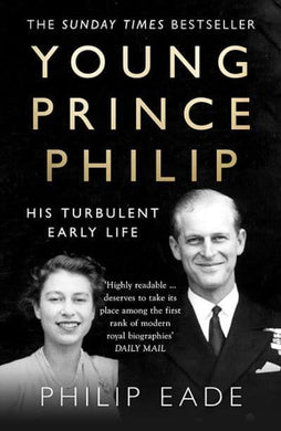 Young Prince Philip - Philip Eade