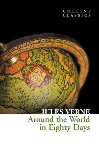 Collins Classics: Around the Wolrld in 8 - Jules Verne