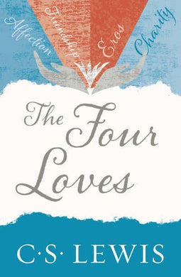 Four Loves. The - C.S. Lewis