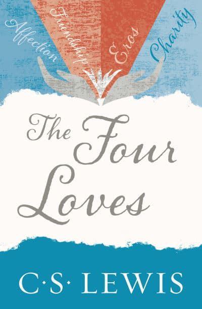 Four Loves. The - C.S. Lewis