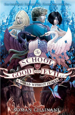 School For Good & Evil 02: World Without - Soman Chainani