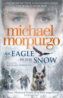 Eagle in the snow An - Michael Morpurgo