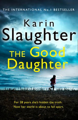 Good daughter The - Karin Slaughter