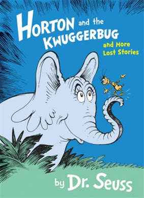 Horton and the Kwuggerbug and more lost - Dr Seuss