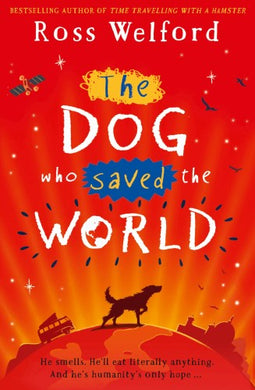 Dog who saved the world The - Ross Welford
