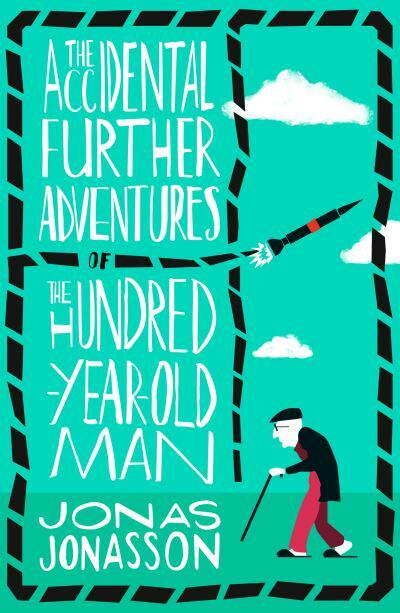 Accidental Further Adventures Of The Hun - Jonas Jonasson
