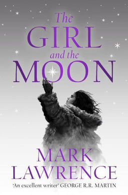 Ice 03: Girl And The Moon - Mark Lawrence