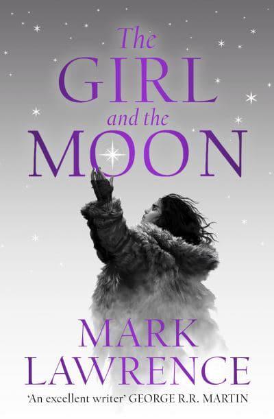 Ice 03: Girl And The Moon - Mark Lawrence