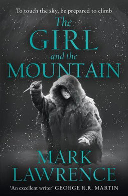 Ice 02: Girl and the Mountain The - Mark Lawrence
