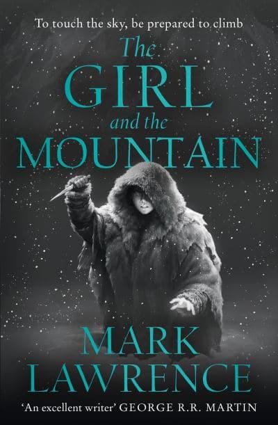 Ice 02: Girl and the Mountain The - Mark Lawrence