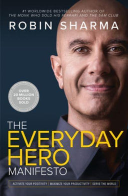 Everyday Hero Manifesto The - Robin Sharma