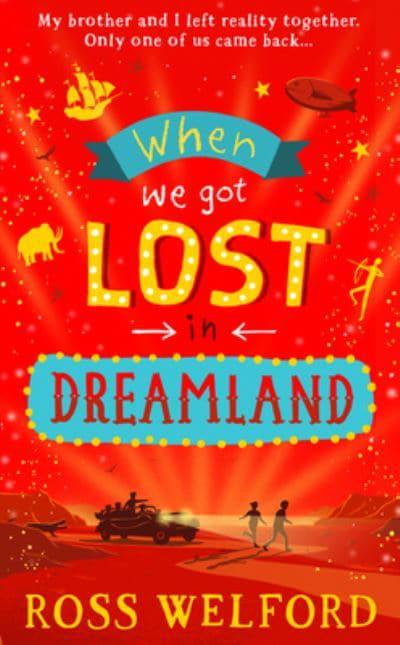 When we Got Lost in Dreamland - Ross Welford