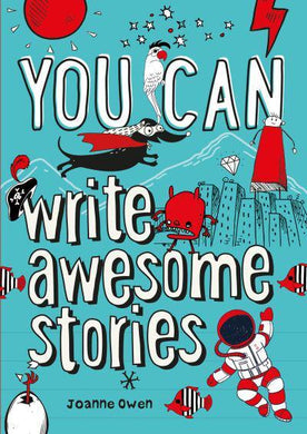 You Can Write Awesom Stories - Joanne Owen
