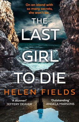 Last Girl To Die, The - Helen Fields