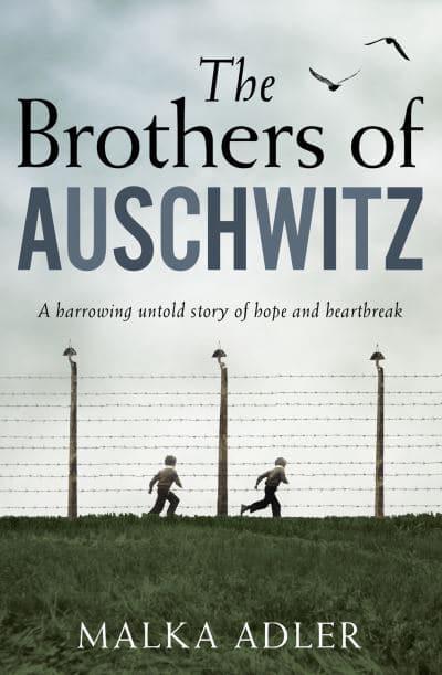 Brothers of Auschwitz The - Malka Adler
