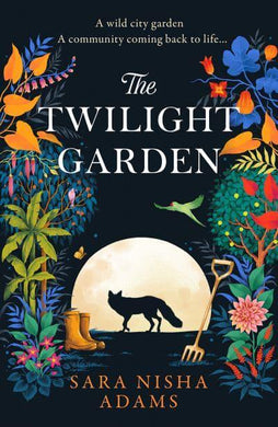 Twilight Garden, The - Sara Nisha Adams