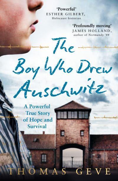 Boy Who Drew Auschwitz The - Thomas Geve