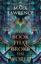Load image into Gallery viewer, Library Trilogy 2: Book That Broke The World - Mark Lawrence
