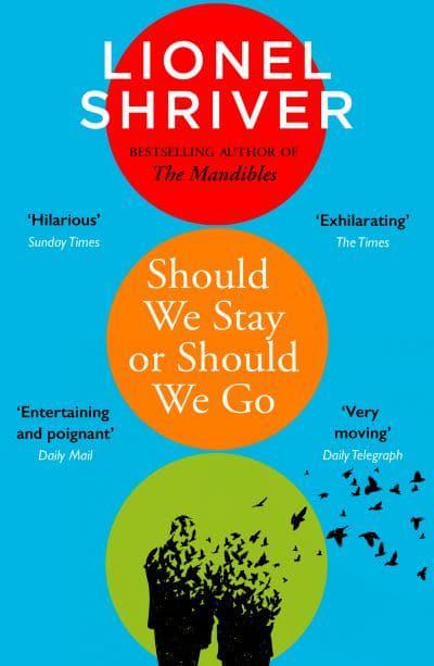 Should We Stay or Should We Go - Lionel Shriver
