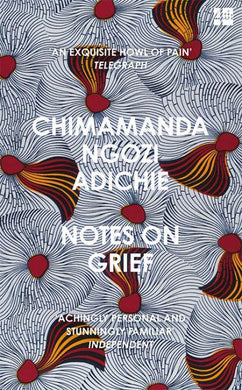 Notes On Grief - Chimamanda Ngoz Adichie