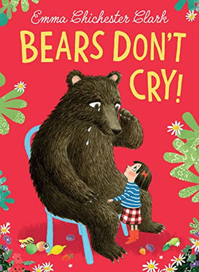 Bears Don't Cry - Emma Chichester Clark