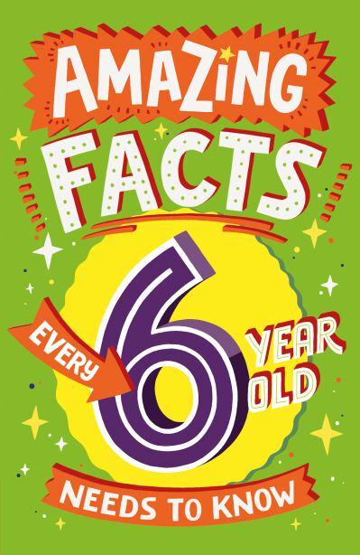 Amazing Facts Every 6 Year Old Needs To - Chris Dickanson