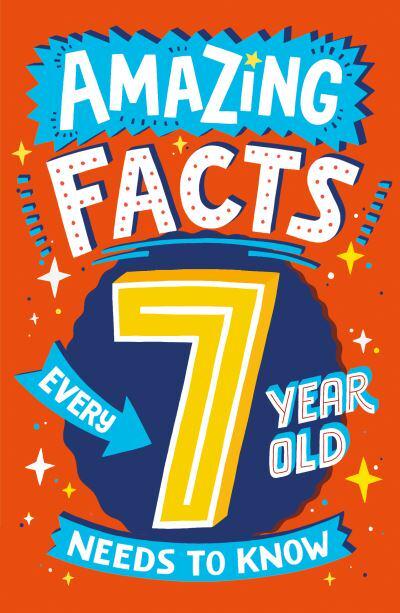 Amazing Facts Every 7 Year Old Needs To - Chris Dickanson
