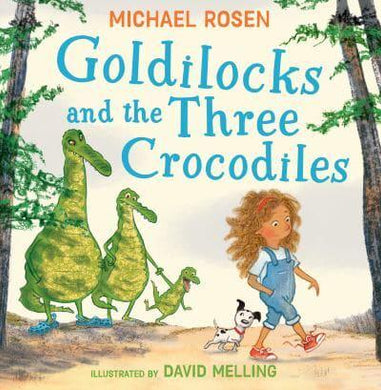 Goldilocks And The Three Crocodiles - Michael Rosen