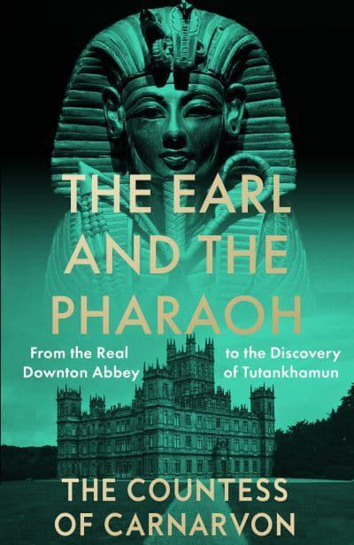 Earl and the Pharaoh, The - Countess of Carnarvon