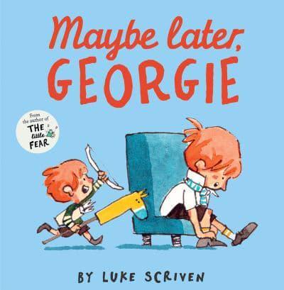 Maybe Later Georgie - Luke Scriven
