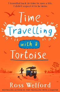 Time Travelling With A Tortoise - Ross Welford