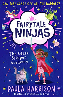 Fairytale Ninjas 01: Glass Slipper Acade - Paula Harrison
