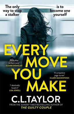 Every Move You Make - C.L Taylor