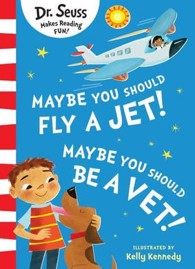 Maybe You Should Fly A Jet! Maybe You Sh - DR Seuss
