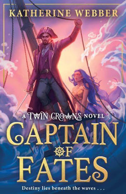 Twin Crowns 04: Captain Of Fates - Katherine Webber