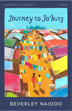 HCCB Classics: Journey To Jo'Burg - Beverley Naidoo