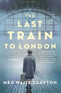 Last Train to London The - Meg Clayton