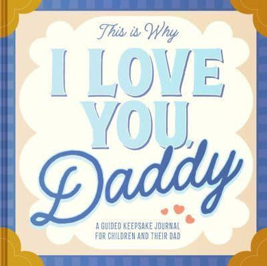 This Is Why I Love You Daddy - Maria S Barbo