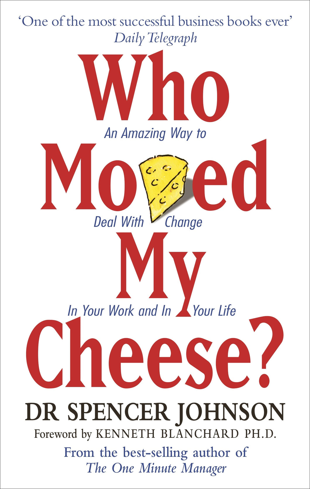 Who moved my cheese? - Spencer Johnson