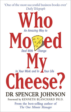Who moved my cheese? - Spencer Johnson