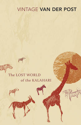 Lost World Of The Kalahari The - Laurens Van Der Post