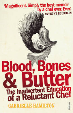 Blood Bones & Butter - Gabrielle Hamilton