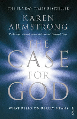 Case For God, The - Karen Armstrong