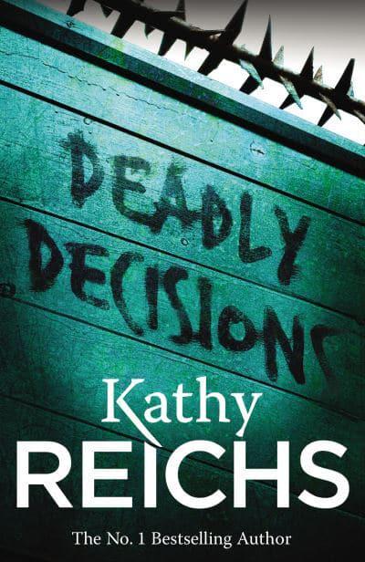 Brennan 03: Deadly Decisions - Kathy Reichs