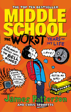 Middle School 01: Worst years of my life - James Patterson