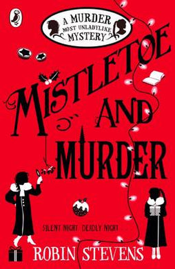 Murder Most Unladylike Mystery 05: Miste - Robin Stevens