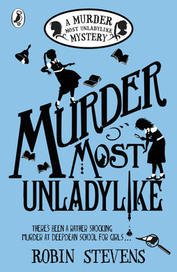 Murder Most Unladylike Mystery 01 - Robin Stevens