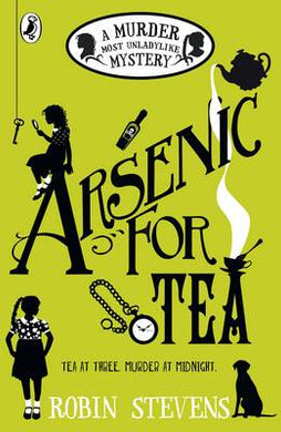Murder Most Unladylike Mystery 02: Arsen - Robin Stevens