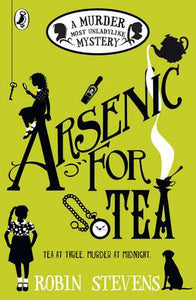 Murder Most Unladylike Mystery 02: Arsen - Robin Stevens