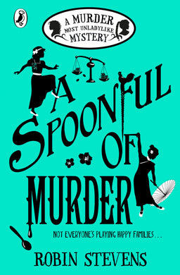 Murder Most Unladylike Mystery 06: Spoon - Robin Stevens